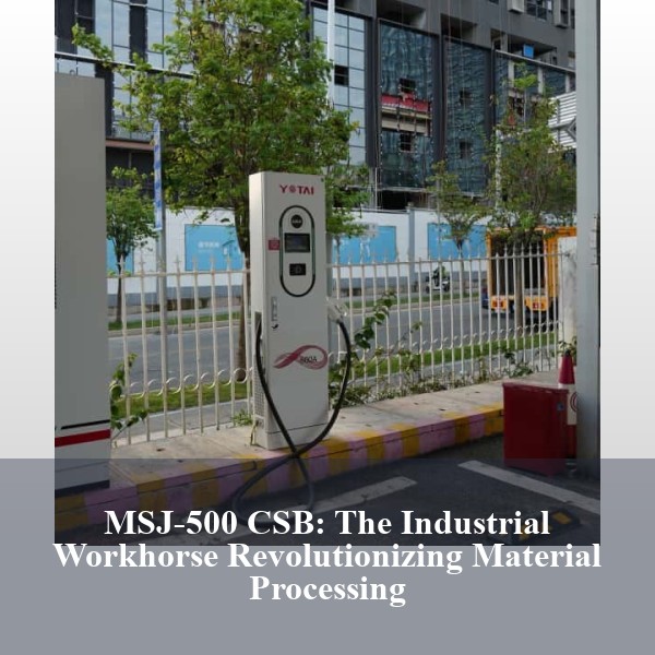 MSJ-500 CSB: The Industrial Workhorse Revolutionizing Material Processing